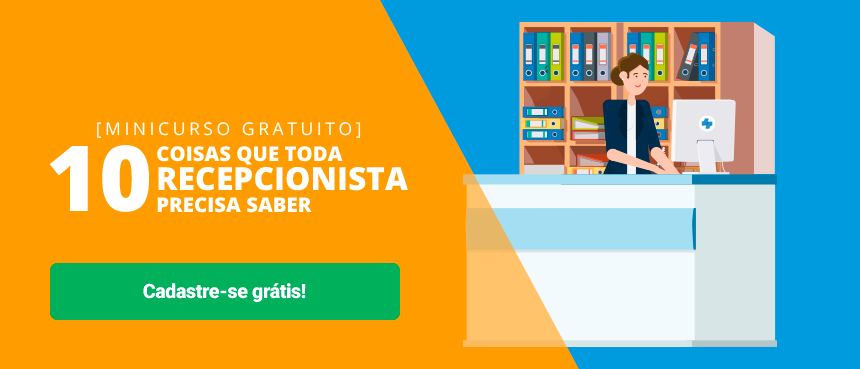 6 gargalos na sua Gestão do Consultório 1 Minicurso Grátis: Saiba as 10 coisas que toda recepcionista da área de saúde precisa saber. Inscreva-se aqui!